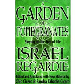 Golden Dawn: Israel Regardie's A Garden of Pomegranates: Skrying on the Tree of Life